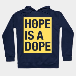 HOPE IS. DOPE Hoodie